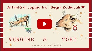 💕 Affinità di Coppia tra i Segni Zodiacali  ♍ Vergine amp ♉ Toro [upl. by Hepza]