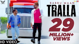 Babbu Maan  Tralla 2 Official Music Video Banjara  Latest Punjabi Song 2018 [upl. by Bobina]