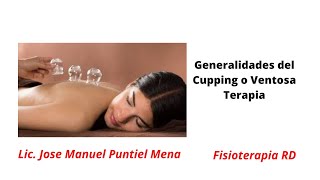 Generalidades del Cupping o Ventosa Terapia  Fisioterapia RD 1 [upl. by Dwan]