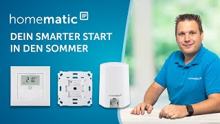 Homematic IP  Dein smarter Start in den Sommer [upl. by Otreblaug581]