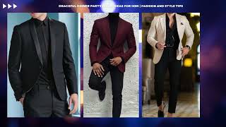 Elegant Evening Graceful Dinner Party Dress Ideas for Men  Fashion and Style Tips [upl. by Santana712]