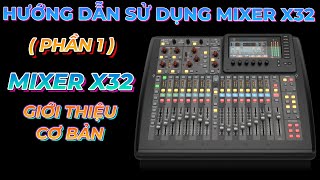 Hướng dẫn sử dụng mixer Behringer X32  Phần 1  Giới thiệu cơ bản mixer Behringer X32 [upl. by Emery95]