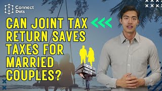 Tax Return Hongkong ➡️ Can Joint Tax Return Saves Taxes For Married Couples ➡️ connectdotscomhk [upl. by Marcia]