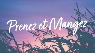 Prenez et mangez • Chant de lEmmanuel [upl. by Efioa]