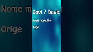 DAVI  DAVID  SIGNIFICADO E ORIGEM DO NOME SHORTS [upl. by Lazare168]