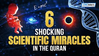 6 SHOCKING SCIENTIFIC MIRACLES IN THE QURAN [upl. by Ragse]