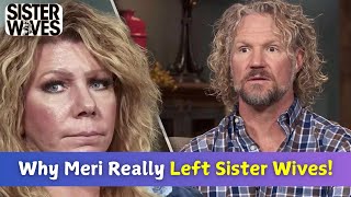 The Real Reason Meri Left Sister Wives Kody’s Manipulation After Her Emotional Affair [upl. by Furey]