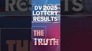 DV 2025 LOTTERY RESULTS THE TRUTH diversityvisaresults [upl. by Esinev]