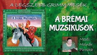 A brémai muzsikusok A legszebb Grimm mesék  mesél Molnár Piroska [upl. by Arataj]