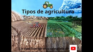 Tipos y clasificación de la agricultura La más completa de Youtube Ventajas y desventajas [upl. by Yeldoow694]