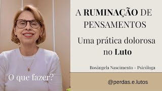 Ruminação de Pensamentos no Luto  Como posso lidar com tanto sofrimento [upl. by Littell]