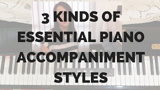 3 Kinds of Essential Piano Accompaniment Styles [upl. by Kcirdnekel424]