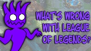 Whats Wrong with League of Legends [upl. by Enaujed227]