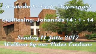 Meyerspark  20170709  Ds Frans Oosthuizen Johannes 14v114 [upl. by Aceissej]