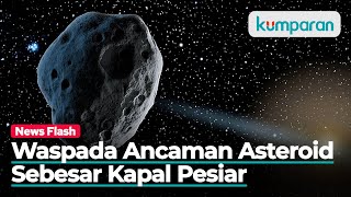 Fakta Baru Asteroid Raksasa Berpotensi Tabrak Bumi Tahun 2023 [upl. by Ccasi]