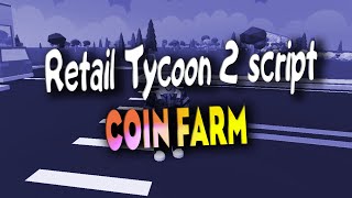 Retail Tycoon 2 script – Coin Farm [upl. by Llekim486]