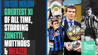 Inter Milan Greatest XI Of All Time Starring Zanetti Matthaus amp Meazza Ep 395 [upl. by Secunda]