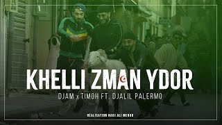 Khelli Zman Ydor  TiMoh x DJAMZdeldel ft DjalilPalermo Clip Officiel [upl. by Inerney]