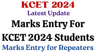 KCET 2024  Marks Entry for KCET 2024 Students  Marks Entry for 12th STD CBSCCISEIGCSE KCET 2024 [upl. by Merissa]