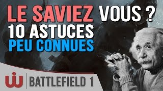 Le Saviez Vous  10 Trucs amp Astuces  Battlefield 1 [upl. by Nidorf765]