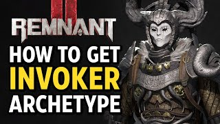 Remnant 2  How to get INVOKER Archetype [upl. by Latimore]