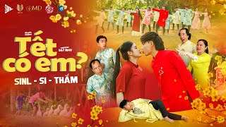 Parody Tết  Tết Có Em   Sinl x Si x Cô Thắm ft Đạt Max  Nhạc Tết 2024 [upl. by Rigby817]