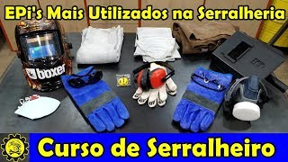 Curso de Serralheiro 14  EPis Mais Utilizados na Serralheria [upl. by Huldah]