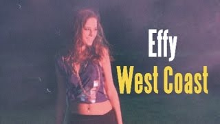 effy stonem  west coast [upl. by Biancha25]