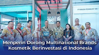 Menperin Dorong Multinational Brands Kosmetik Berinvestasi di Indonesia [upl. by Fan241]