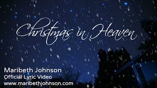 Christmas in Heaven  Official Lyric Video for Maribeth Johnson [upl. by Derick223]