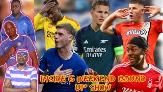 INSIDE SIX WEEKEND ROUND UP SHOW FELIX Wanyama n Poken Luton Town Arsenal Chelsea Liverpool [upl. by Salem]