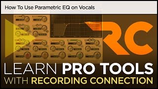 How To Use Parametric EQ on Vocals Pro Tools Tutorial [upl. by Akirrehs351]