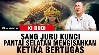 KI BUDI SANG JURU KUNCI PANTAI SELATAN MENGISAHKAN PENGALAMANNYA SAAT BERTUGAS [upl. by Coit]