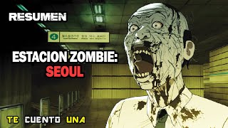 Estación Zombie Seoul  Una Historia Animada de Zombies  RESUMEN [upl. by Orozco1]