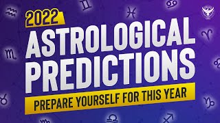 2022 Astrology Predictions  What To Expect This Year [upl. by Osber]