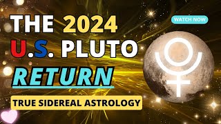 The US Pluto Return 2024 A Cosmic Reckoning  True Sidereal Insight [upl. by Deadman]