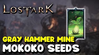 Lost Ark ALL MOKOKO SEED LOCATIONS in GRAY HAMMER MINE [upl. by Betty448]