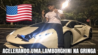 episódio 395 ACELERANDO UMA LAMBORGHINI NA GRINGA [upl. by Inalej]