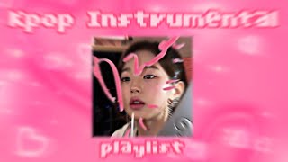 •°kpop instrumental playlist°• [upl. by Rihaz314]