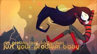 Just Your Problem Baby Sim Gretina feat Kathychan Girls Remix [upl. by Drofnelg219]