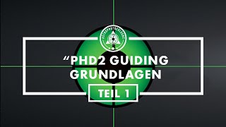 PHD2 Autoguiding Grundlagen Anleitung der frei erhältlichen Software PHD Guiding  Tutorial Deutsch [upl. by Lalib612]