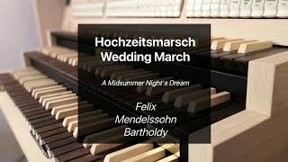 Wedding March  Hochzeitsmarsch  Felix Mendelssohn Bartholdy 18091847 [upl. by Lladnor]