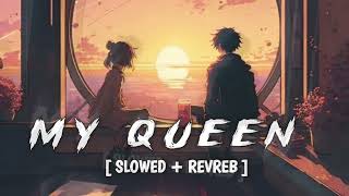 My Queen Slowed  Reverb । KD Desirock  Baat Koi Shani Likhdu Ke । lofi beat [upl. by Farlie308]