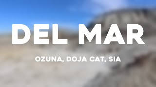 Del Mar  Ozuna Doja Cat Sia Lyrics [upl. by Enelyahs]