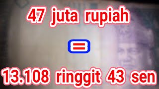 TERJAWAB 47 juta rupiah berapa ringgit Malaysia [upl. by Noyahs]