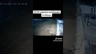 cctv capture the moment earthquake occurred in kikuyu kenyatrending earthquake news [upl. by Iot]