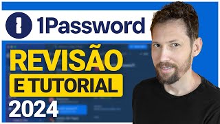 1Password Análise e Tutorial Edição 2024 [upl. by Anitsirk]