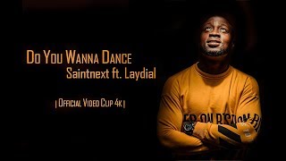 Do you wanna dance  Saintnext ft Laydial  OFFICIAL VIDEO CLIP 4k [upl. by Aindrea]