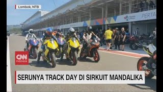 Serunya Track Day Di Sirkuit Mandalika [upl. by Hatnamas]