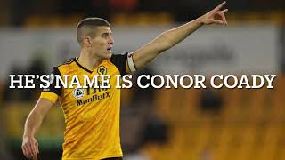 Connor Coady Wolves Fc Chant  With Lyrics  He’s The Leader Of The Pack [upl. by Aisiat]